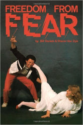 Freedom From Fear: Self Defense for Women by Bill Daniels & Sharon Van Dyk